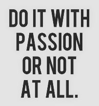 Do it with passion